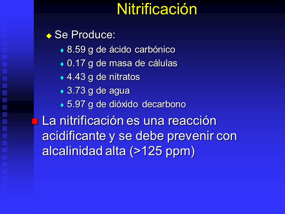 Nitrificación Se Produce: 8.59 g de ácido carbónico g de masa de cálulas g de nitratos.