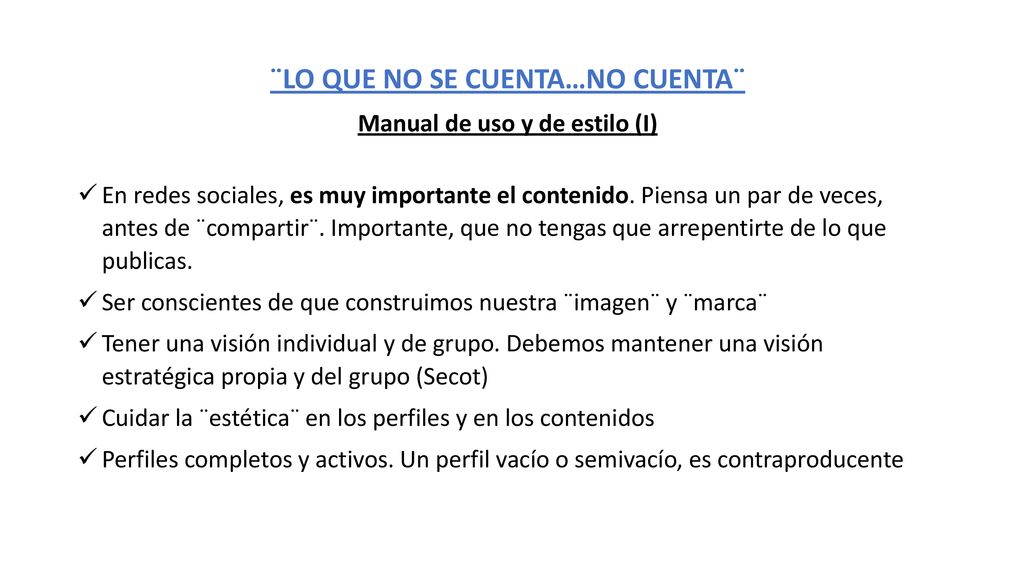 ¨LO QUE NO SE CUENTA…NO CUENTA¨ Manual de uso y de estilo (I)