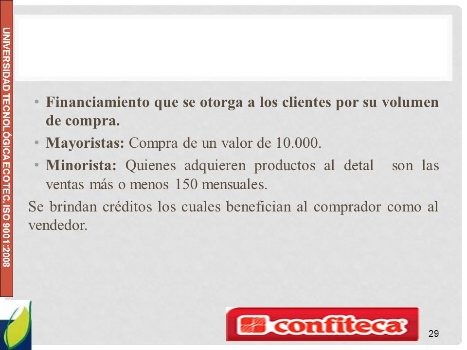 Financiamiento que se otorga a los clientes por su volumen de compra.
