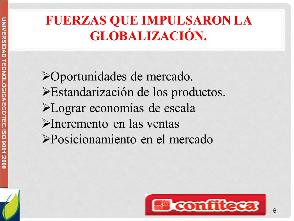 Fuerzas que impulsaron la Globalización.