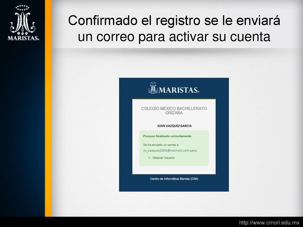 Confirmado el registro se le enviará un correo para activar su cuenta