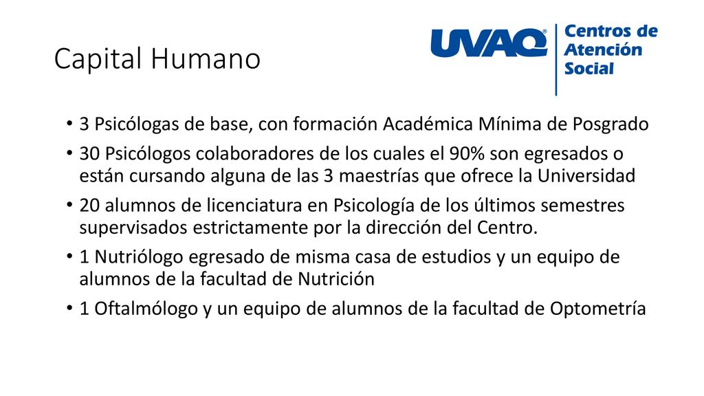 Capital Humano 3 Psicólogas de base, con formación Académica Mínima de Posgrado.