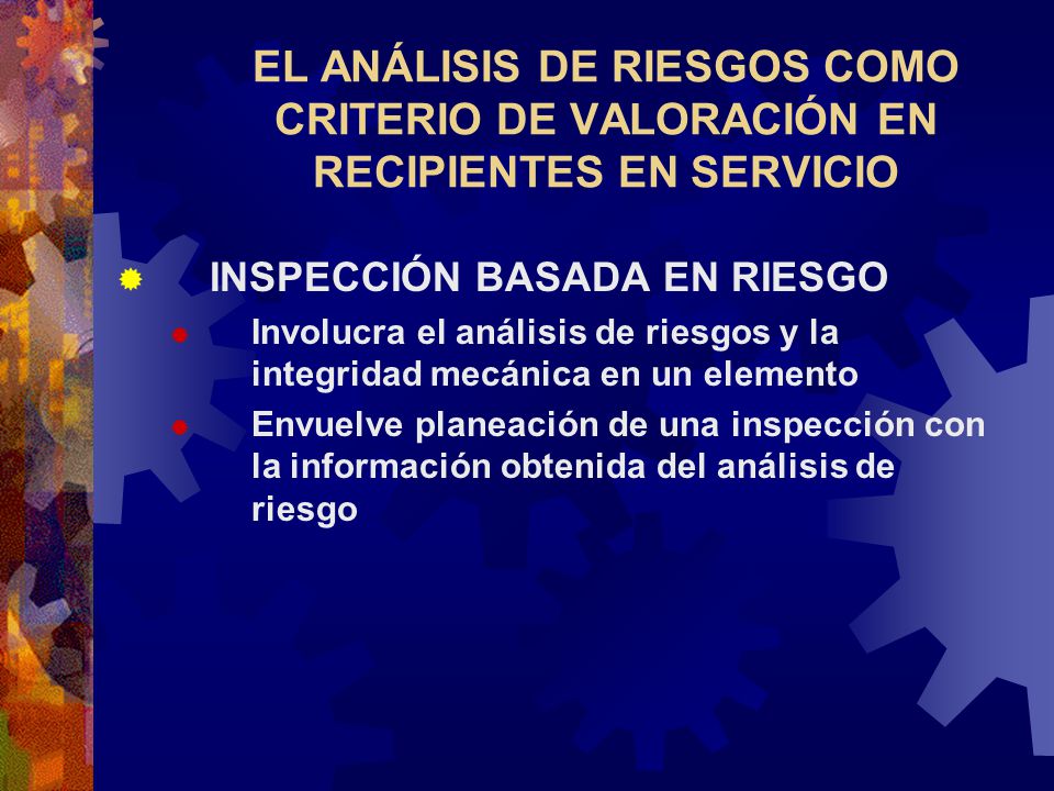 EL ANÁLISIS DE RIESGOS COMO CRITERIO DE VALORACIÓN EN RECIPIENTES EN SERVICIO