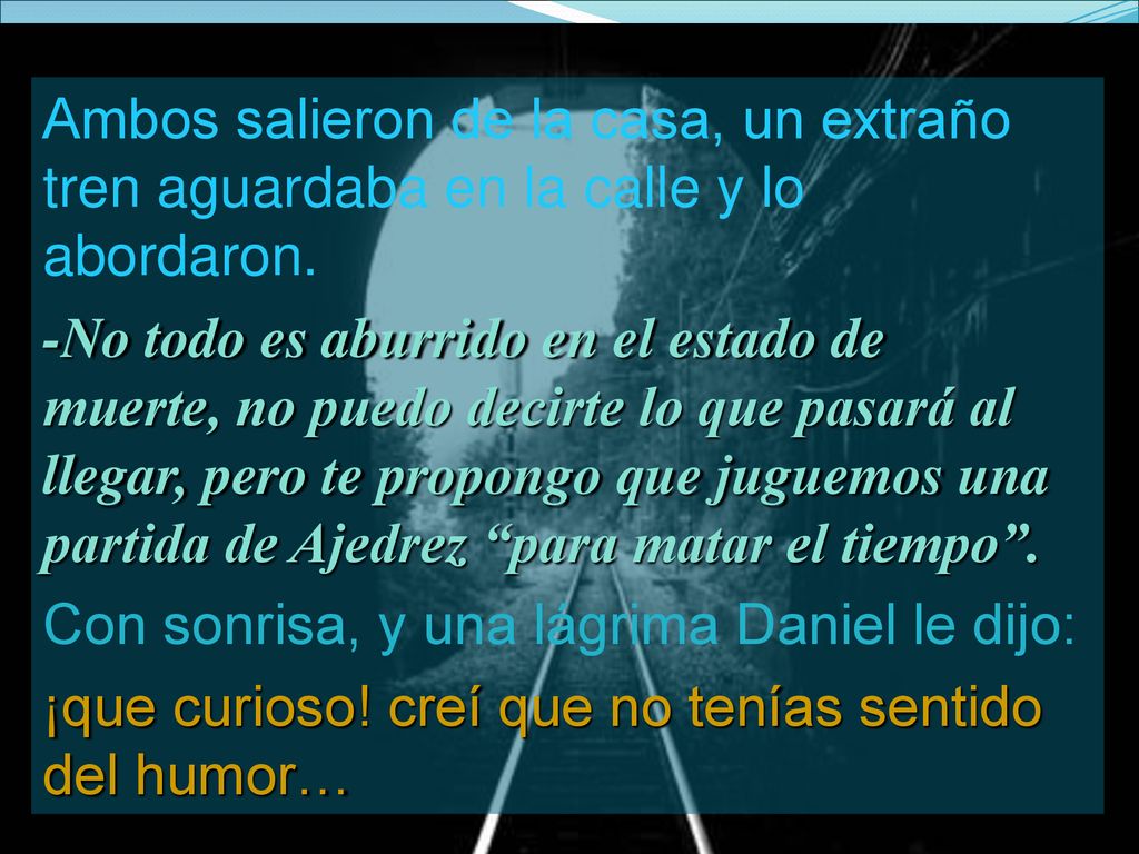 Ambos salieron de la casa, un extraño tren aguardaba en la calle y lo abordaron.