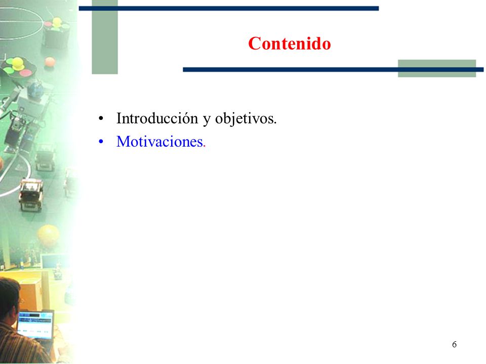 Contenido Introducción y objetivos. Motivaciones.