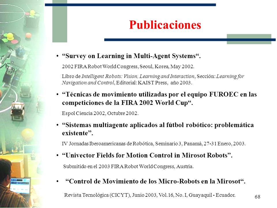 Publicaciones Submitido en el 2003 FIRA Robot World Congress, Austria.