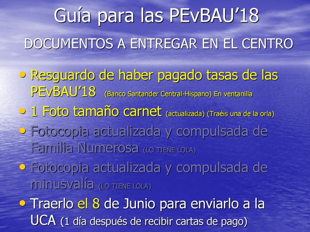 Guía para las PEvBAU’18 DOCUMENTOS A ENTREGAR EN EL CENTRO