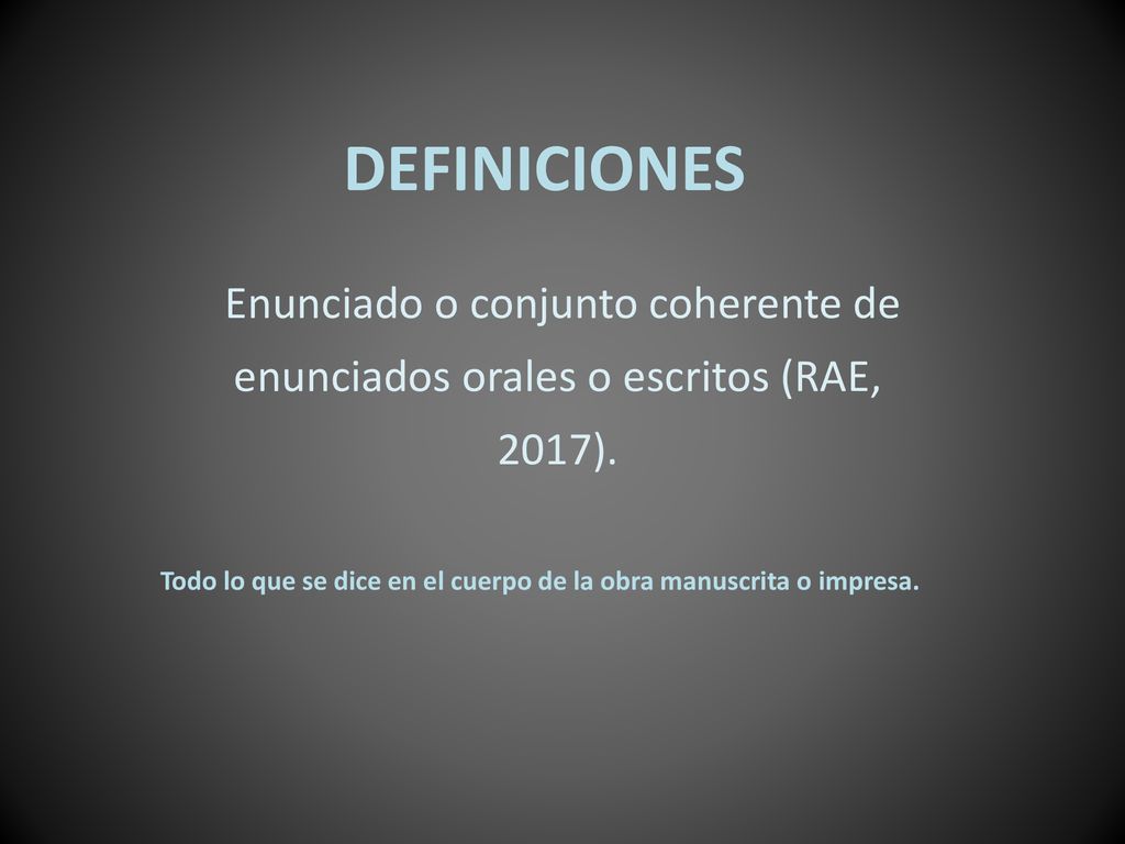Todo lo que se dice en el cuerpo de la obra manuscrita o impresa.