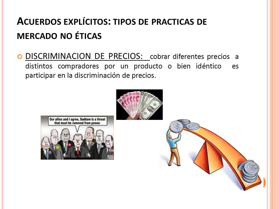 Acuerdos explícitos: tipos de practicas de mercado no éticas