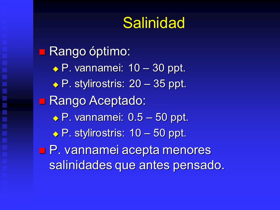 Salinidad Rango óptimo: Rango Aceptado: