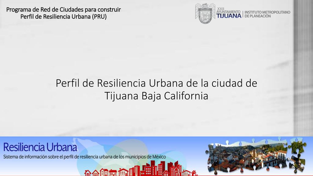 Perfil de Resiliencia Urbana de la ciudad de Tijuana Baja California