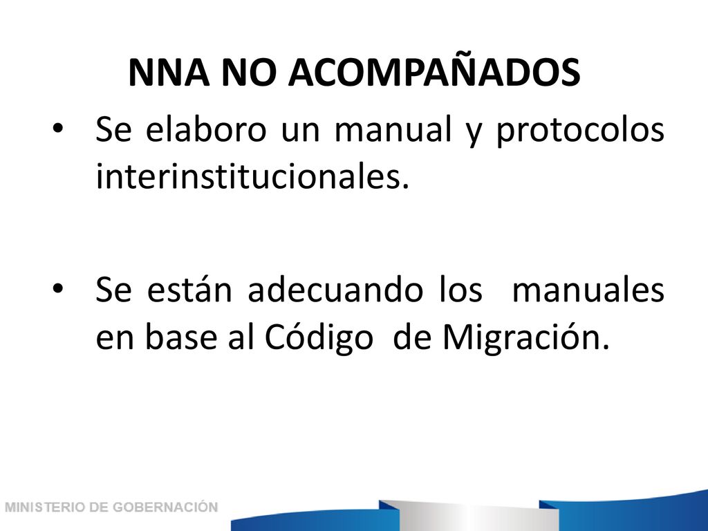 NNA NO ACOMPAÑADOS Se elaboro un manual y protocolos interinstitucionales.