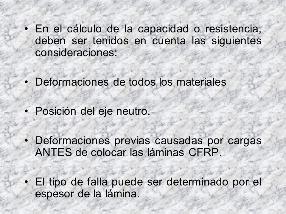 En el cálculo de la capacidad o resistencia, deben ser tenidos en cuenta las siguientes consideraciones: