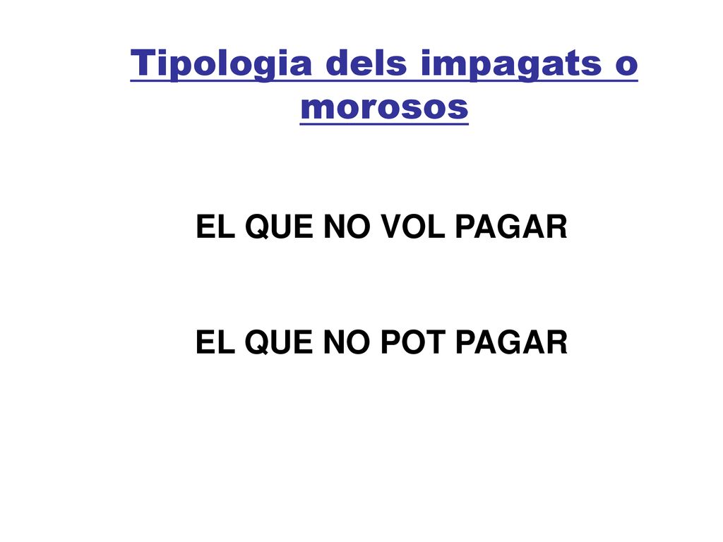 Tipologia dels impagats o morosos