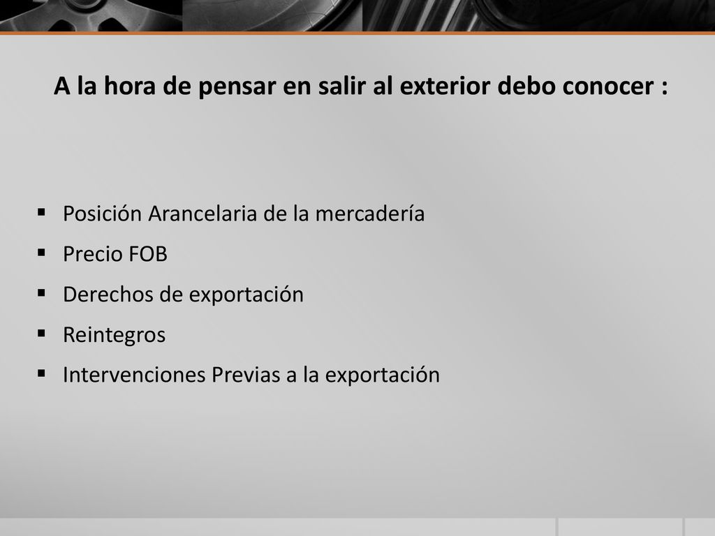 A la hora de pensar en salir al exterior debo conocer :