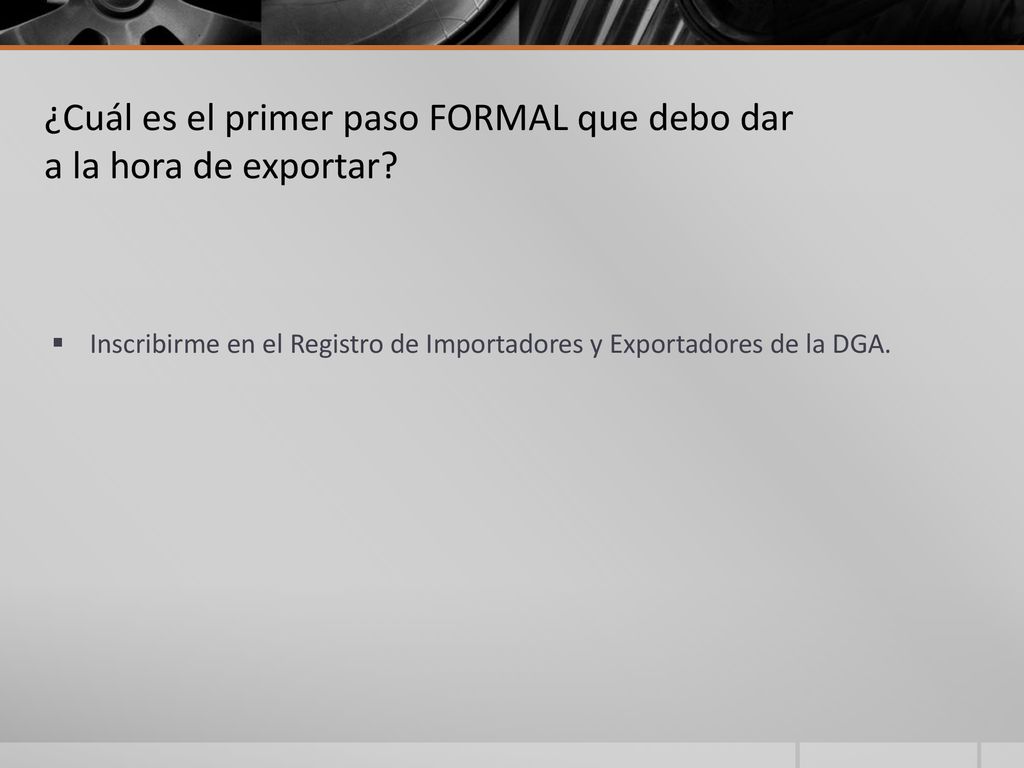 ¿Cuál es el primer paso FORMAL que debo dar a la hora de exportar