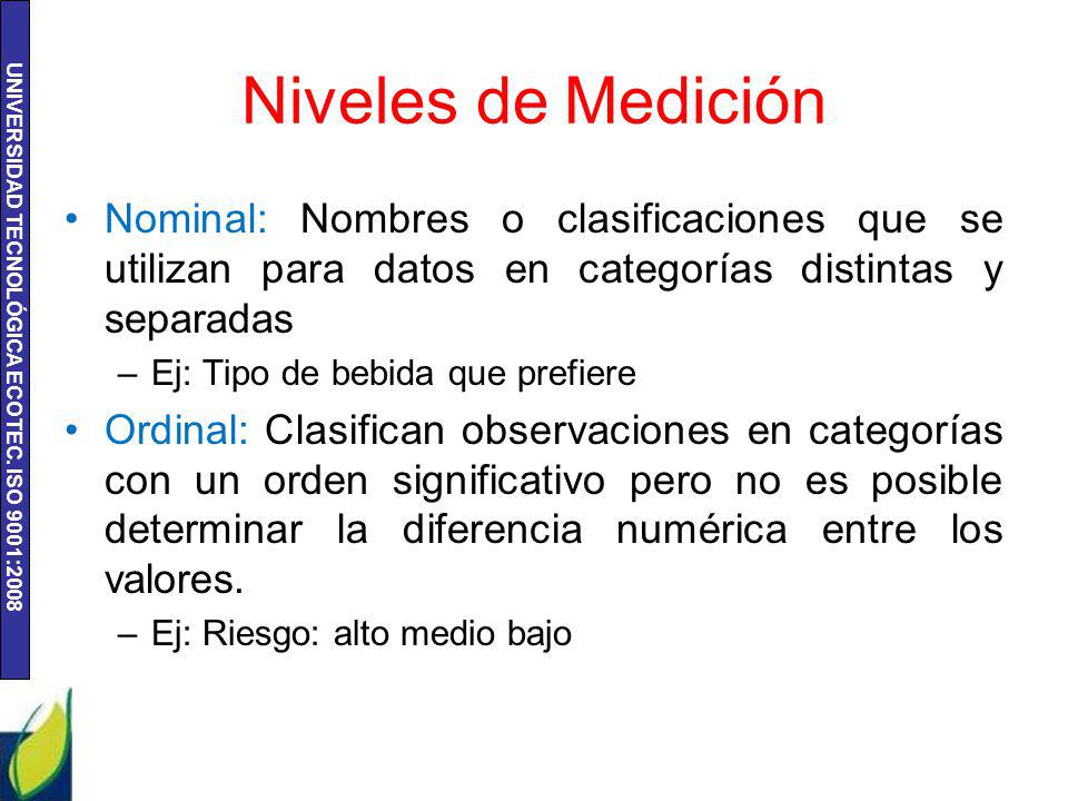 Niveles de Medición Nominal: Nombres o clasificaciones que se utilizan para datos en categorías distintas y separadas.