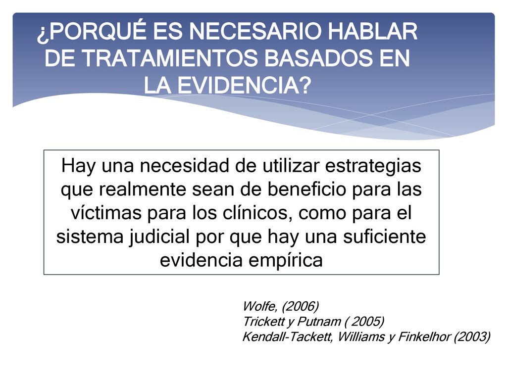 ¿PORQUÉ ES NECESARIO HABLAR DE TRATAMIENTOS BASADOS EN LA EVIDENCIA