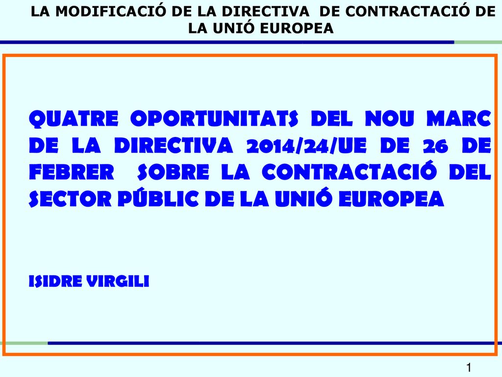 LA MODIFICACIÓ DE LA DIRECTIVA DE CONTRACTACIÓ DE LA UNIÓ EUROPEA