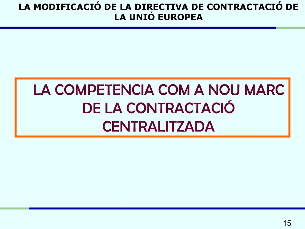 LA MODIFICACIÓ DE LA DIRECTIVA DE CONTRACTACIÓ DE LA UNIÓ EUROPEA