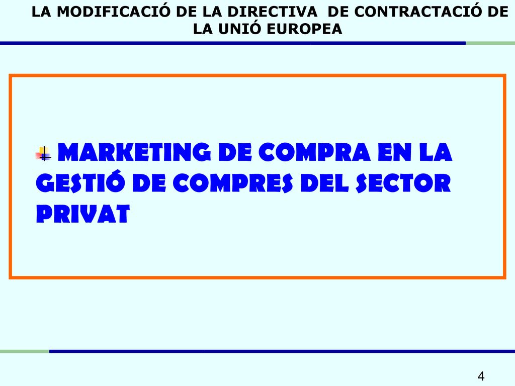 LA MODIFICACIÓ DE LA DIRECTIVA DE CONTRACTACIÓ DE LA UNIÓ EUROPEA