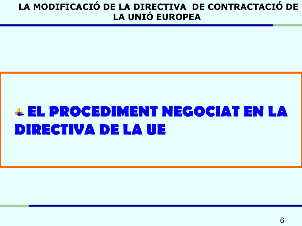LA MODIFICACIÓ DE LA DIRECTIVA DE CONTRACTACIÓ DE LA UNIÓ EUROPEA