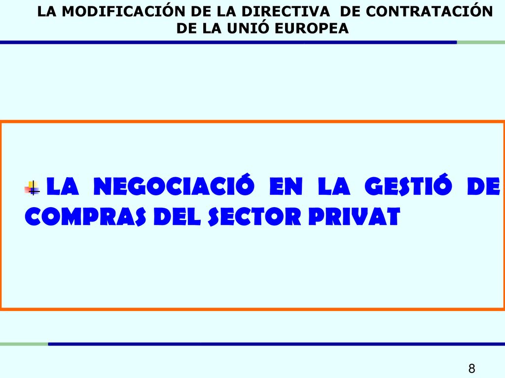 LA MODIFICACIÓN DE LA DIRECTIVA DE CONTRATACIÓN DE LA UNIÓ EUROPEA
