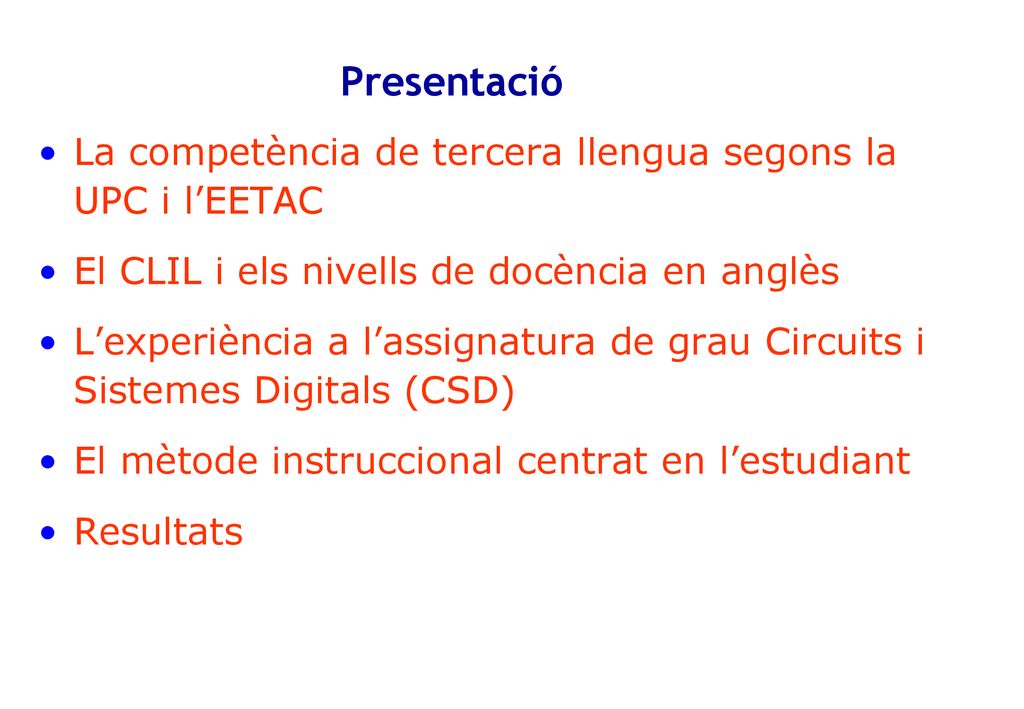 Presentació La competència de tercera llengua segons la UPC i l’EETAC