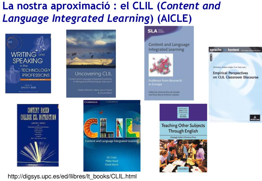 La nostra aproximació : el CLIL (Content and Language Integrated Learning) (AICLE)