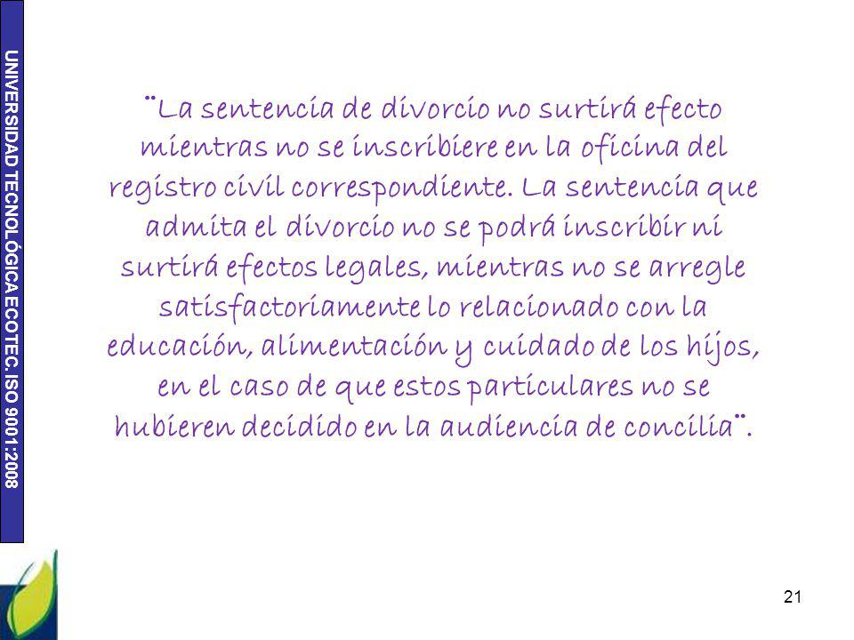 ¨La sentencia de divorcio no surtirá efecto mientras no se inscribiere en la oficina del registro civil correspondiente.