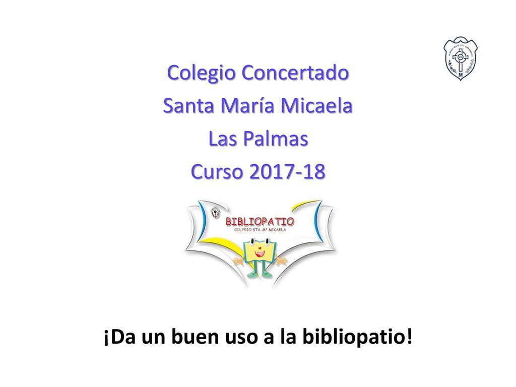 Colegio Concertado Santa María Micaela Las Palmas Curso ¡Da un buen uso a la bibliopatio!