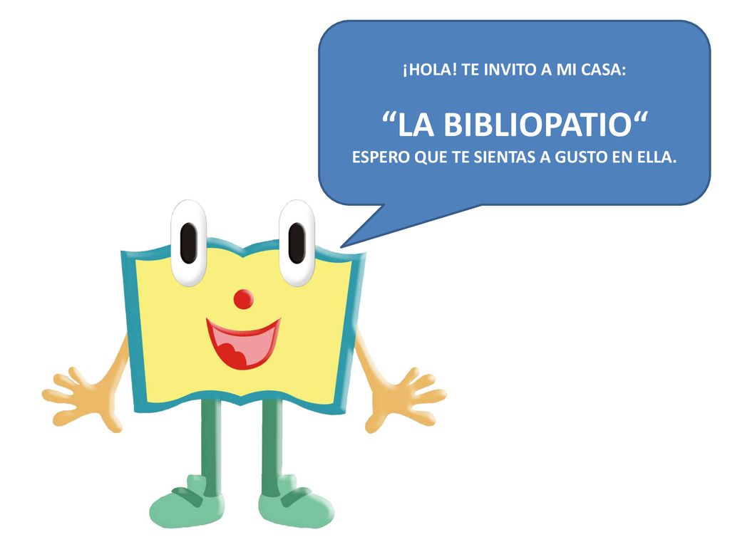 ¡HOLA! TE INVITO A MI CASA: LA BIBLIOPATIO ESPERO QUE TE SIENTAS A GUSTO EN ELLA.