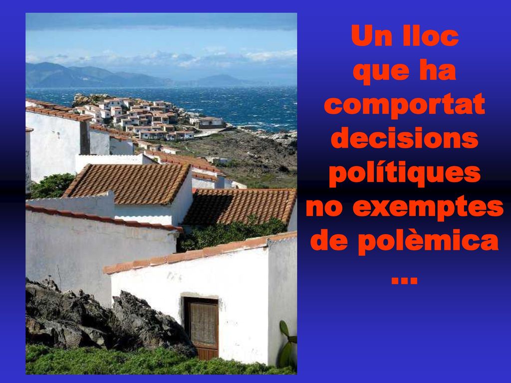 que ha comportat decisions polítiques no exemptes de polèmica
