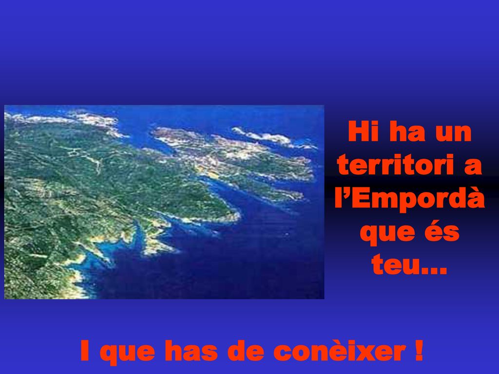 Hi ha un territori a l’Empordà que és teu...