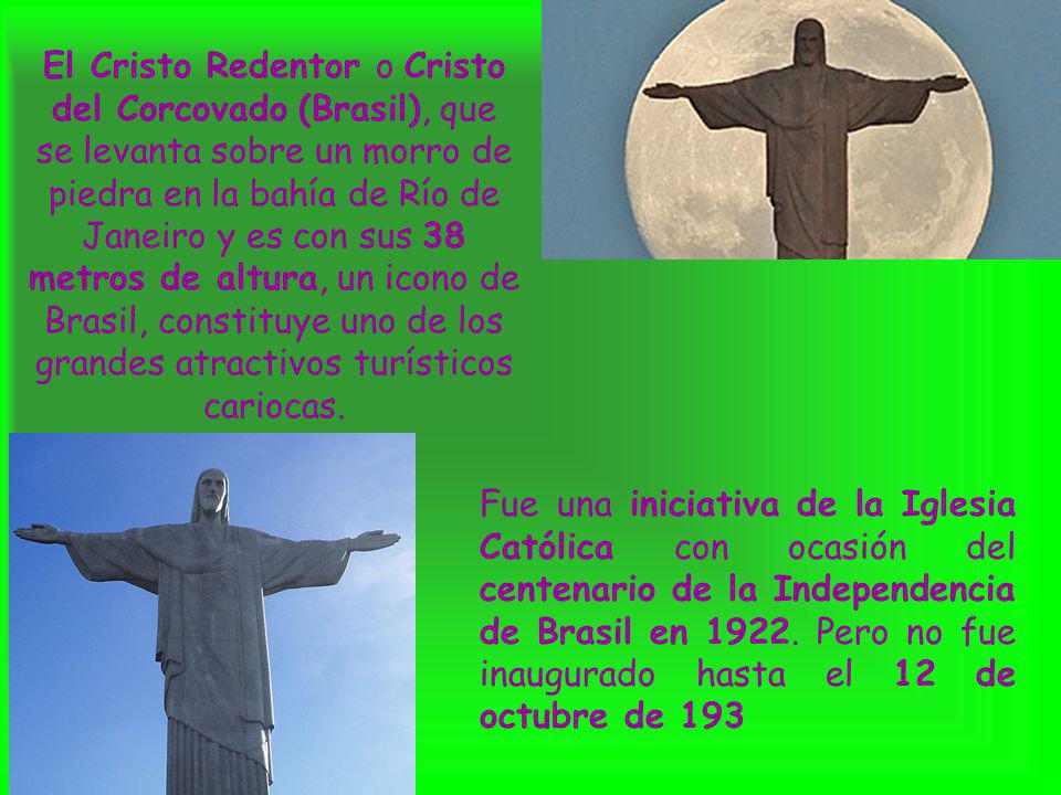 El Cristo Redentor o Cristo del Corcovado (Brasil), que se levanta sobre un morro de piedra en la bahía de Río de Janeiro y es con sus 38 metros de altura, un icono de Brasil, constituye uno de los grandes atractivos turísticos cariocas.