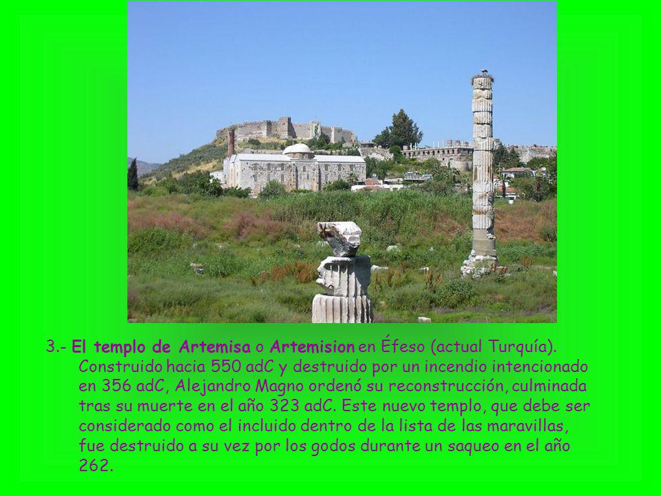 3. - El templo de Artemisa o Artemision en Éfeso (actual Turquía)