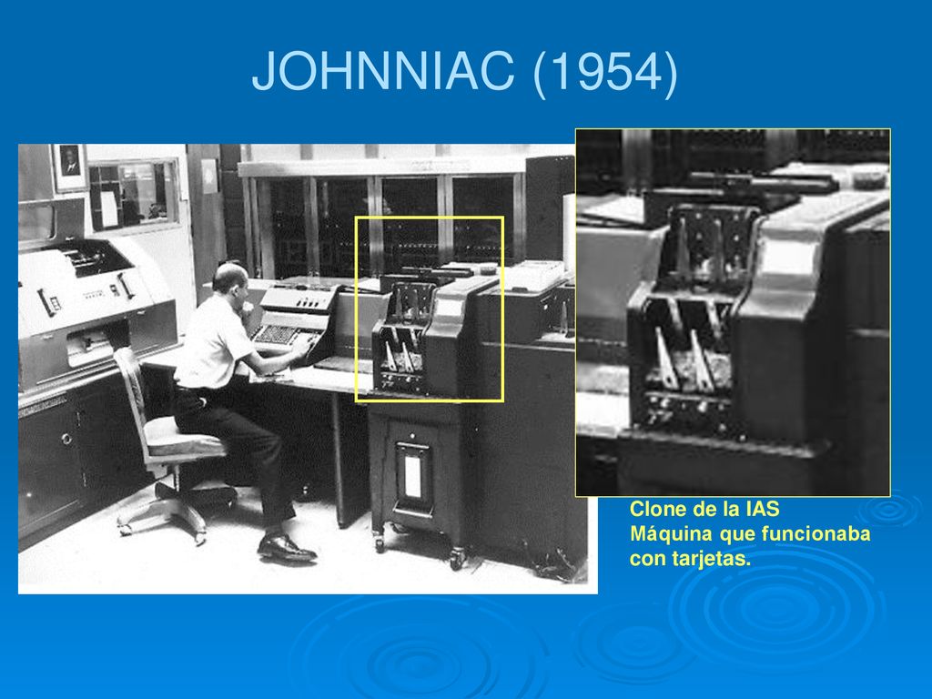 JOHNNIAC (1954) Clone de la IAS Máquina que funcionaba con tarjetas.