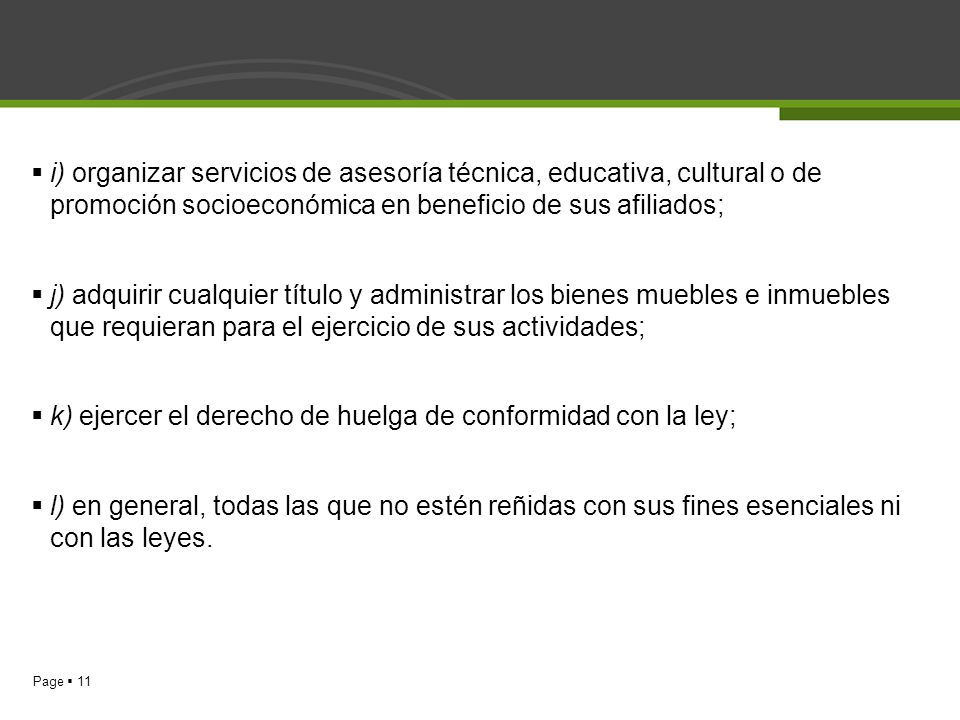 i) organizar servicios de asesoría técnica, educativa, cultural o de promoción socioeconómica en beneficio de sus afiliados;