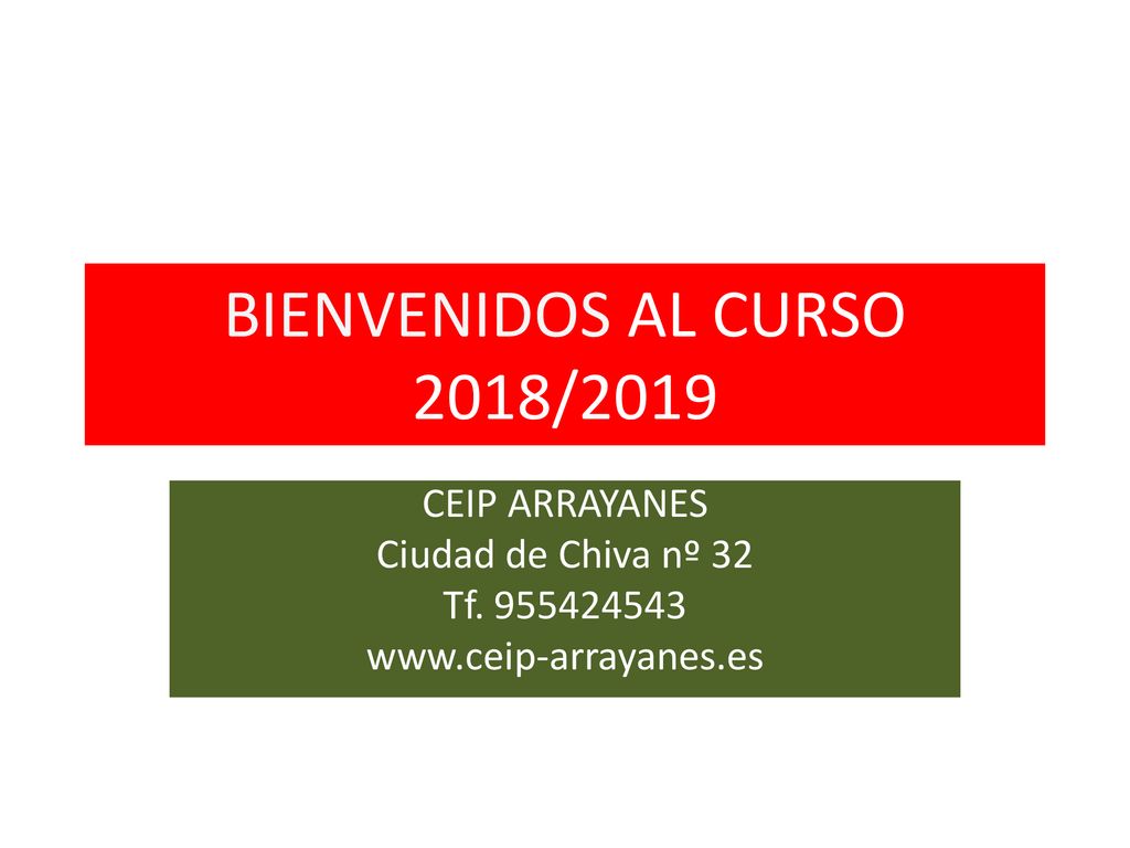 BIENVENIDOS AL CURSO 2018/2019 CEIP ARRAYANES Ciudad de Chiva nº 32
