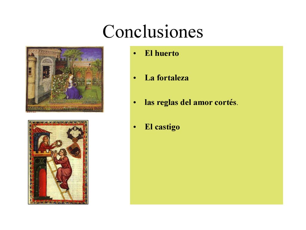 Conclusiones El huerto La fortaleza las reglas del amor cortés.