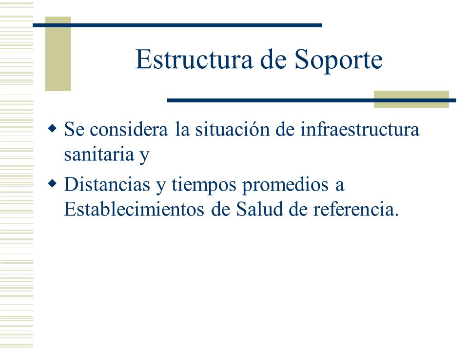 Estructura de Soporte Se considera la situación de infraestructura sanitaria y.