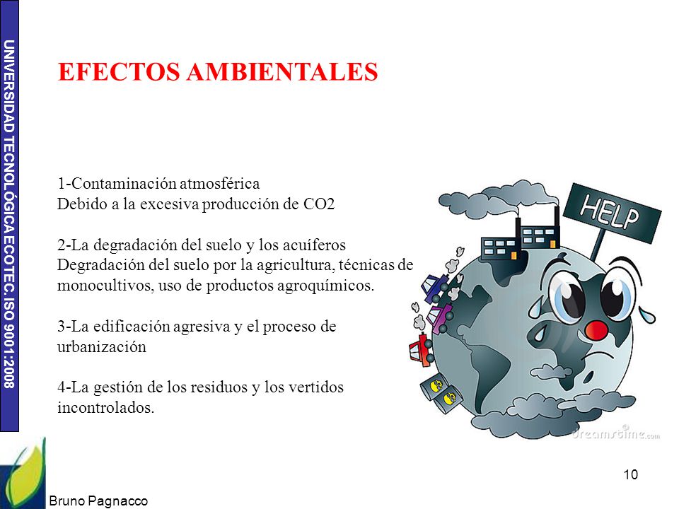 EFECTOS AMBIENTALES 1-Contaminación atmosférica Debido a la excesiva producción de CO2.