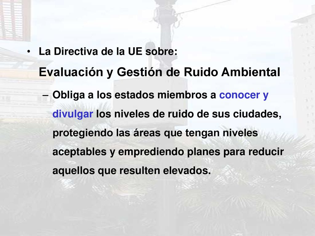 La Directiva de la UE sobre: Evaluación y Gestión de Ruido Ambiental