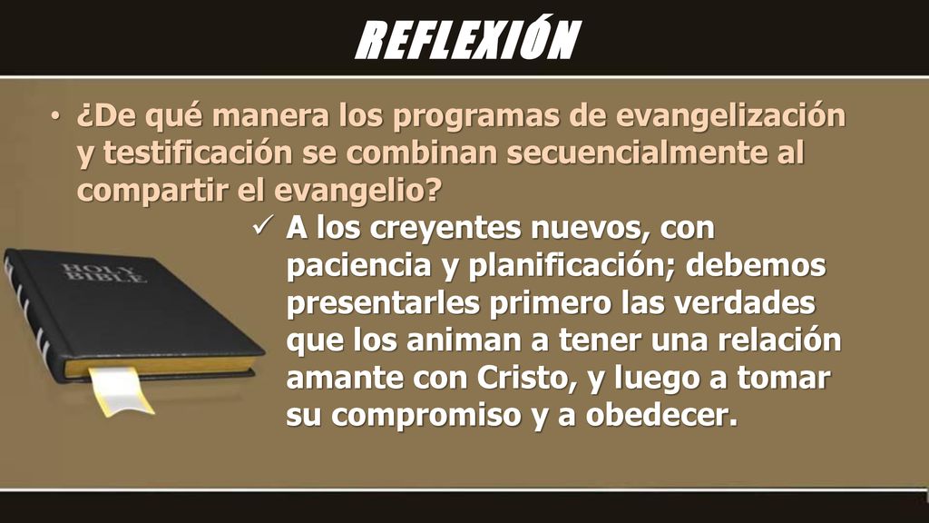 REFLEXIÓN ¿De qué manera los programas de evangelización y testificación se combinan secuencialmente al compartir el evangelio