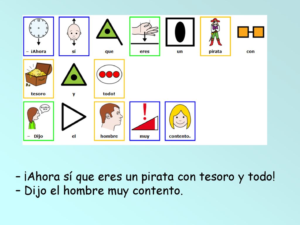 – ¡Ahora sí que eres un pirata con tesoro y todo!