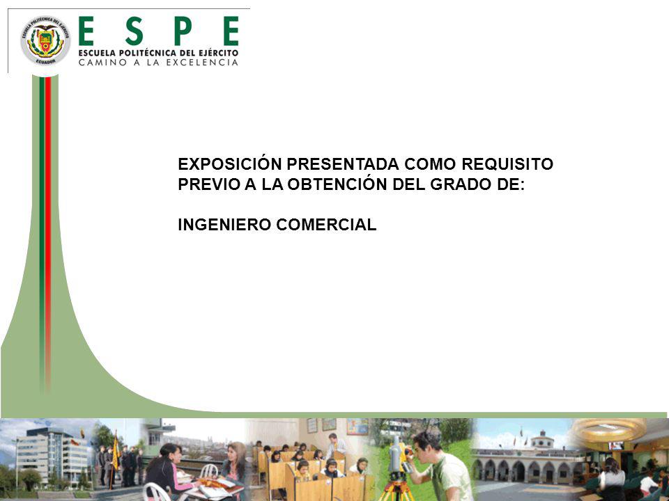 EXPOSICIÓN PRESENTADA COMO REQUISITO PREVIO A LA OBTENCIÓN DEL GRADO DE: