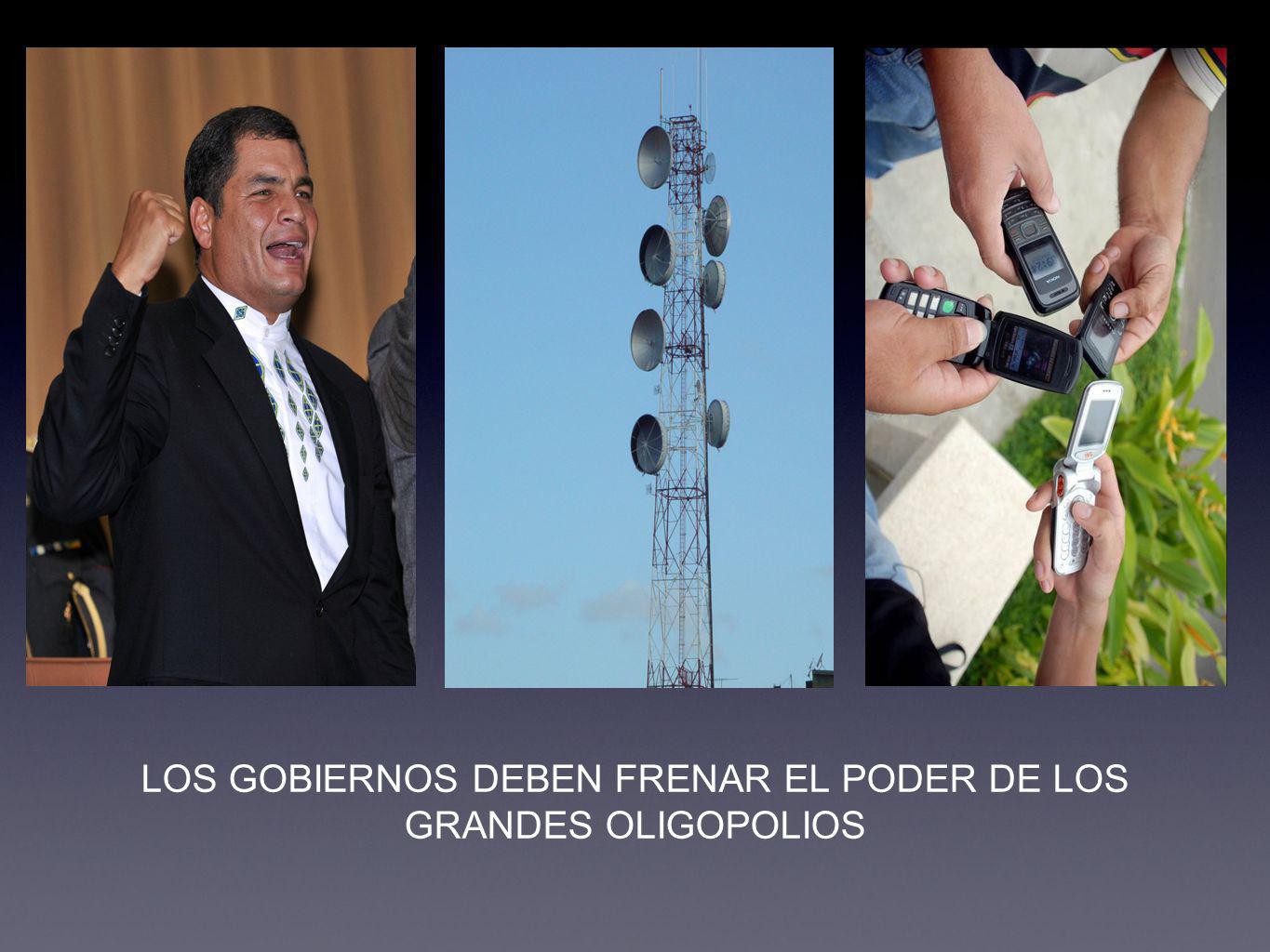 LOS GOBIERNOS DEBEN FRENAR EL PODER DE LOS GRANDES OLIGOPOLIOS