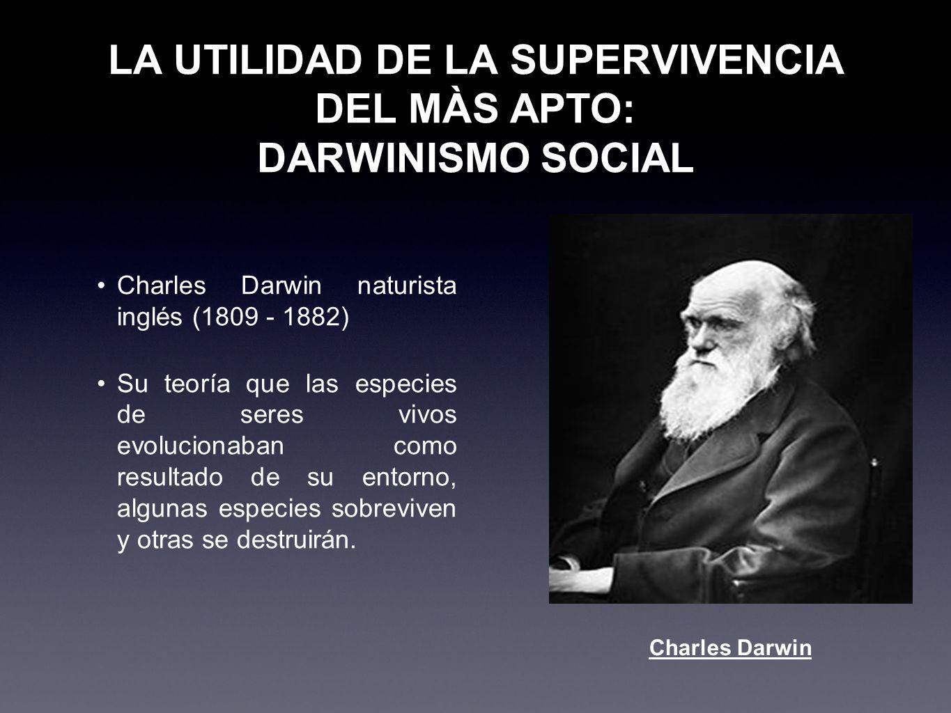 LA UTILIDAD DE LA SUPERVIVENCIA DEL MÀS APTO: DARWINISMO SOCIAL