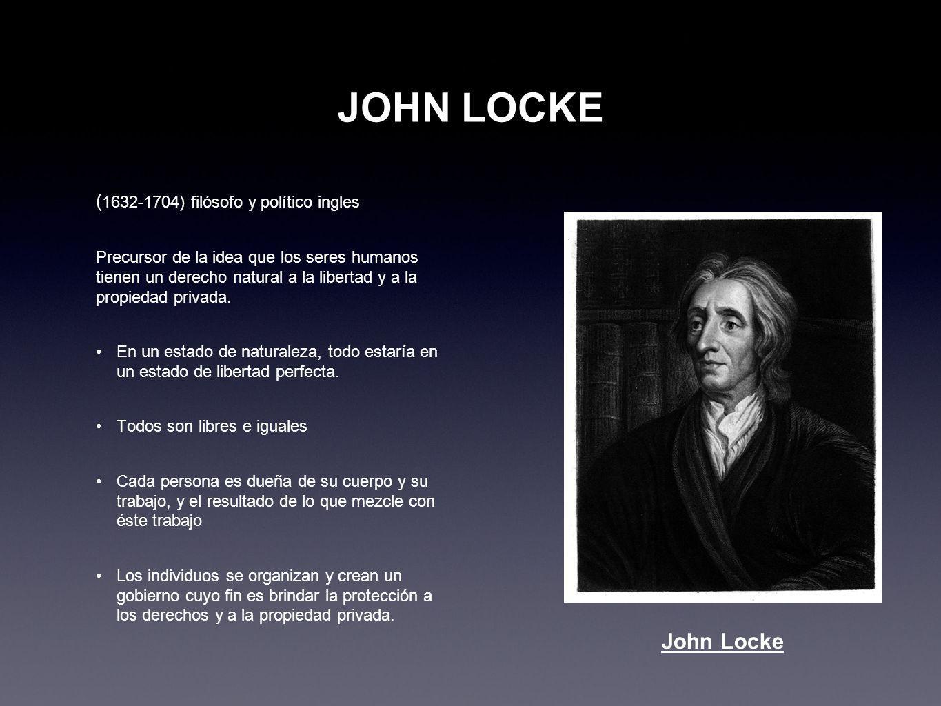 JOHN LOCKE John Locke ( ) filósofo y político ingles