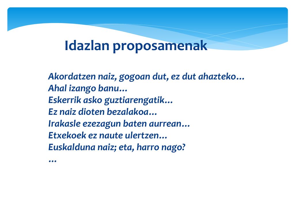 Idazlan proposamenak Akordatzen naiz, gogoan dut, ez dut ahazteko…